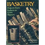 Basketry: Projects from Baskets to Grass Slippers
