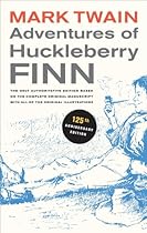 Adventures of Huckleberry Finn: 125th Anniversary EditionThe only authoritative text based on the complete, original manuscript. (Mark Twain Library)