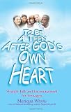 To Be a Teen after Gods Own Heart: Straight Talk and Encouragement for Teenagers