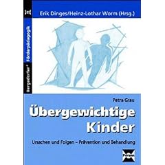 �bergewichtige Kinder: Ursachen und Folgen. Pr�vention und Behandlung
