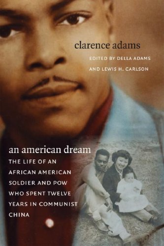 An American Dream: The Life of an African American Soldier and POW Who Spent Twelve Years in Communist China