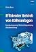 Effizienter Betrieb von Kälteanlagen: Energieeinsparung, Wärmerückgewinnung, Abwärmenutzung