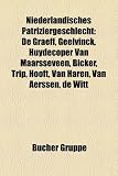 Niederlandisches Patriziergeschlecht: de Graeff, Geelvinck, Huydecoper Van Maarsseveen, Bicker, Trip, Hooft, Van Haren, Van Aerssen, de Witt