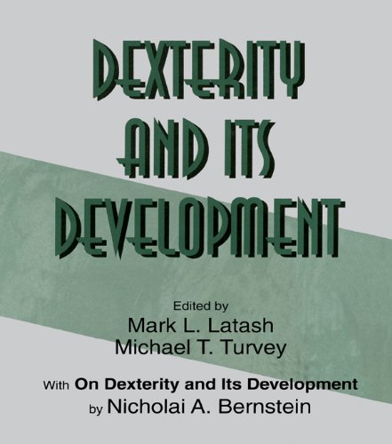 Dexterity and Its Development (Resources for Ecological Psychology)