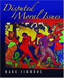 Disputed Moral Issues: A Reader