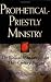 Books : Prophetical-Priestly Ministry: The Biblical Mandate for the 21st Century Pastor