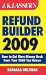 J.K. Lasser's Refund Builder 2009: How to Get More Money Back from Your 2008 Tax Return