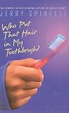 Who Put That Hair in My Toothbrush?
