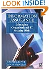Information Assurance: Managing Organizational IT Security Risks