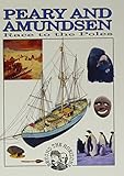 Peary and Amundsen : race to the poles