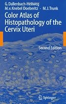 Color Atlas of Histopathology of the Cervix Uteri