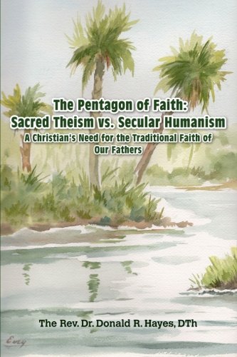 The Pentagon of Faith: A Christian's Need for the Traditional Faith of our Fathers
