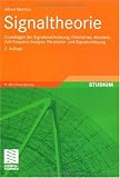 Signaltheorie: Grundlagen der Signalbeschreibung, Filterbänke, Wavelets,  Zeit-Frequenz-Analyse, Parameter- und Signalschätzung