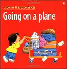 Going on a Plane (Usborne First Experiences): Anne Civardi, Stephen ...