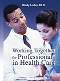 Working Together for Professionals in Health Care