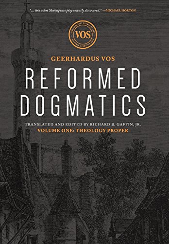 Reformed Dogmatics: Theology Proper