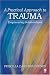 Book A Practical Approach to Trauma: Empowering Interventions
