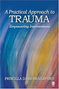 A Practical Approach to Trauma: Empowering Interventions