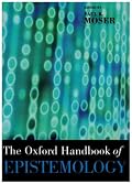 The Oxford Handbook of Epistemology (Oxford Handbooks in Philosophy)