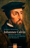 Produkt-Bild: Johannes Calvin: Mensch zwischen Zuversicht und Zweifel - Eine Biografie