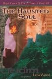 The Haunted Soul (Elijah Creek & The Armor of God)