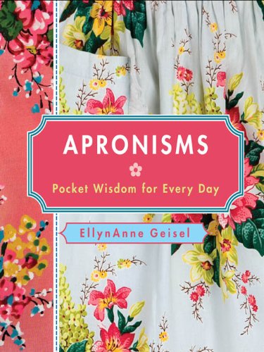 Apronisms: Pocket Wisdom for Every Day