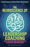The neuroscience of leadership coaching : why the tools and techniques of leadership coaching work