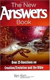 The New Answers Book: Over 25 Questions on Creation/Evolution and the Bible