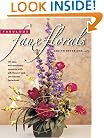 Fabulous Faux Florals: 50 Easy, Extraordinary Projects with Silk Flowers and Permanent Botanicals