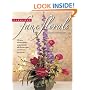 Fabulous Faux Florals: 50 Easy, Extraordinary Projects with Silk Flowers and Permanent Botanicals