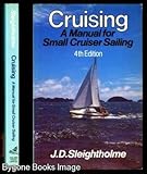 Cruising : a manual for small cruiser sailing
