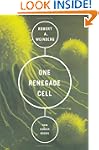 One Renegade Cell: The Quest For The...