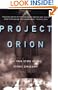 Project Orion: The True Story of the Atomic Spaceship