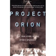Project Orion: The True Story of the Atomic Spaceship