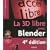 La 3D libre avec Blender : Avec 1 Cd Rom