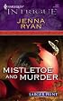 Mistletoe And Murder (Larger Print Harlequin Intrigue)