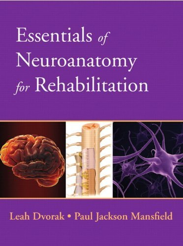 Essentials of Neuroanatomy for Rehabilitation by Dvorak, Leah Published by Prentice Hall 1st (first) edition (2012) Paperback