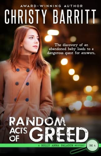 Random Acts of Greed (Holly Anna Paladin Mysteries) (Volume 4)
