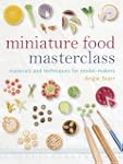 Miniature Food Masterclass: Materials...