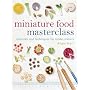 Miniature Food Masterclass: Materials and Techniques for Model-Makers
