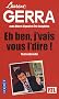 Eh ben, j'vais vous l'dire ! : Textes de radio