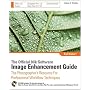 The Official Nik Software Image Enhancement Guide: The Photographer's Resource for Professional Workflow Techniques