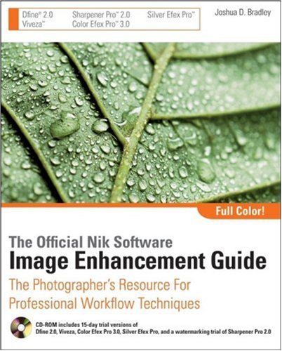 Image of: The Official Nik Software Image Enhancement Guide: The Photographer's Resource for Professional Workflow Techniques