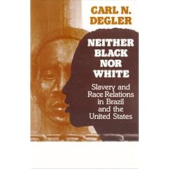 Neither Black Nor White: Slavery and Race Relations in Brazil and the United States