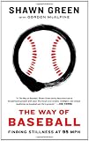 The way of baseball : finding stillness at 95 mph