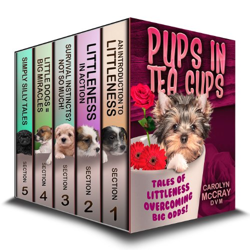 Pups in Tea Cups: Tales of "Littleness" overcoming BIG odds