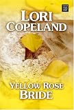 Yellow Rose Bride (Wildflower Series #1) (Steeple Hill Women's Fiction #42)