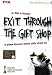 Exit Through The Gift Shop