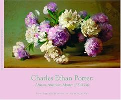 Charles Ethan Porter: African-American Master of Still Life