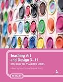 Cover of Teaching Art and Design 3-11 by Robert Watts 0826451101